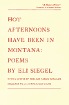 HOT AFTERNOONS HAVE BEEN IN MONTANA: POEMS.